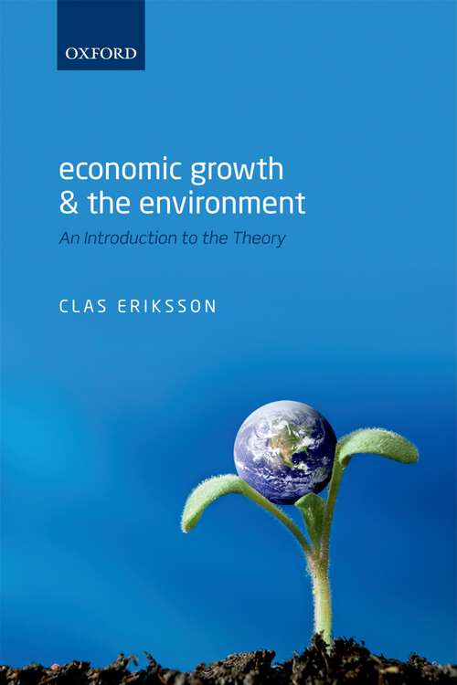 Book cover of Economic Growth And The Environment: An Introduction To The Theory