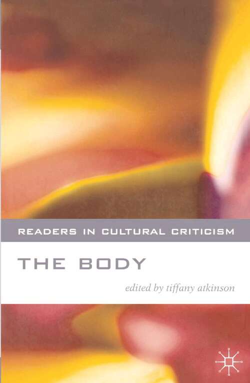 Book cover of The Body (1st ed. 2005) (Readers in Cultural Criticism)