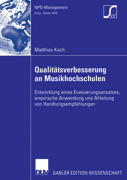 Book cover of Qualitätsverbesserung an Musikhochschulen: Entwicklung eines Evaluierungsansatzes, empirische Anwendung und Ableitung von Handlungsempfehlungen (2006) (NPO-Management)