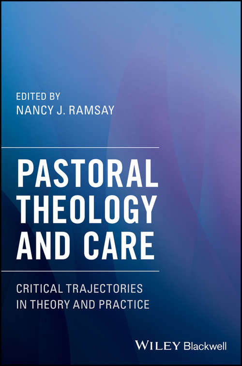 Book cover of Pastoral Theology and Care: Critical Trajectories in Theory and Practice