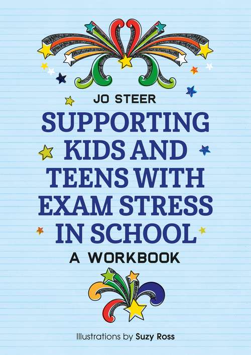 Book cover of Supporting Kids and Teens with Exam Stress in School: A Workbook