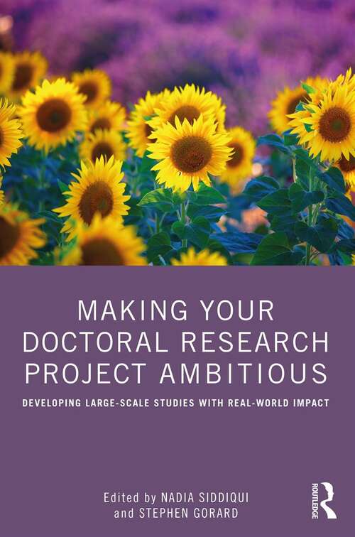 Book cover of Making Your Doctoral Research Project Ambitious: Developing Large-Scale Studies with Real-World Impact