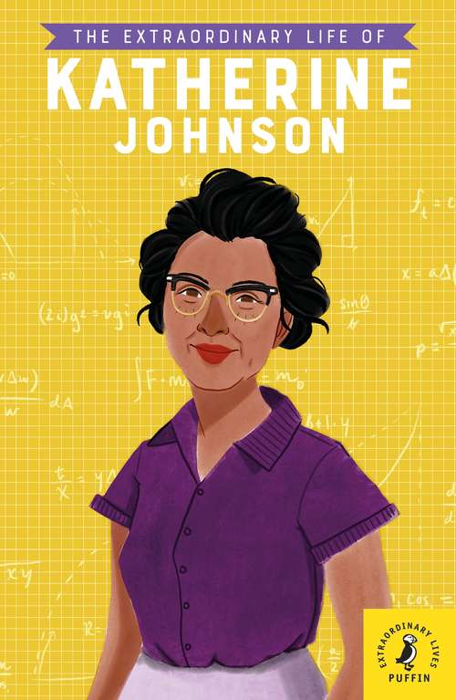 Book cover of The Extraordinary Life of Katherine Johnson (Extraordinary Lives)