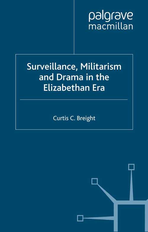 Book cover of Surveillance, Militarism and Drama in the Elizabethan Era (1996) (Language, Discourse, Society)