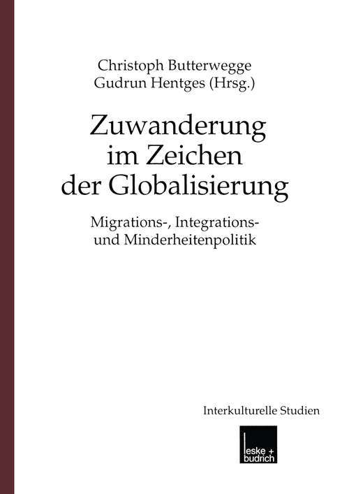 Book cover of Zuwanderung im Zeichen der Globalisierung: Migrations-, Integrations- und Minderheitenpolitik (2000) (Interkulturelle Studien #5)