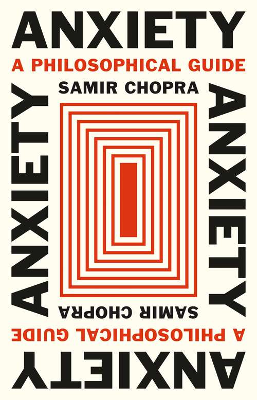 Book cover of Anxiety: A Philosophical Guide