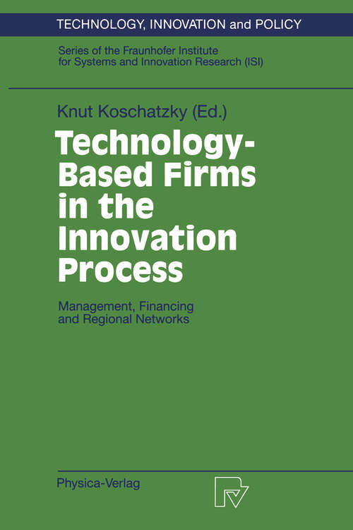 Book cover of Technology-Based Firms in the Innovation Process: Management, Financing and Regional Networks (1997) (Technology, Innovation and Policy (ISI) #5)