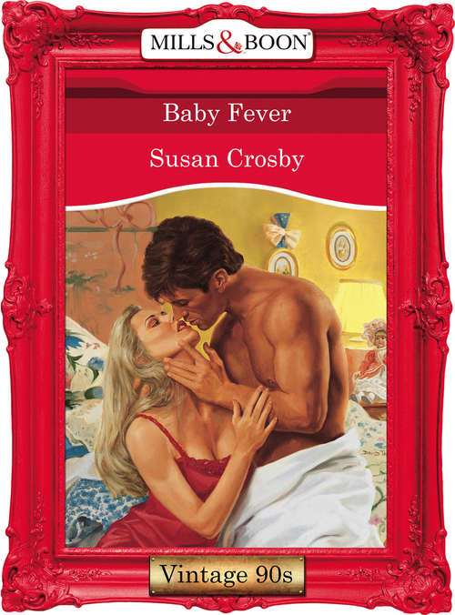 Book cover of Baby Fever (ePub First edition) (Mills And Boon Vintage Desire Ser. #1018)
