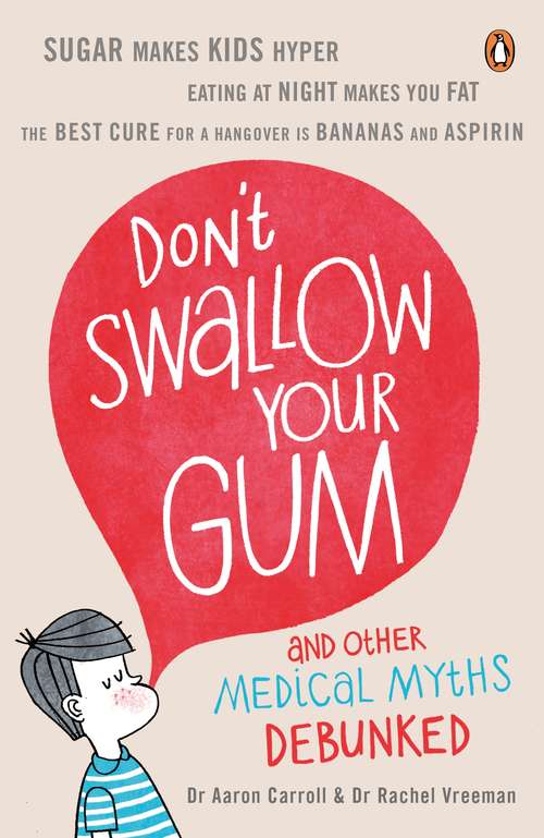 Book cover of Don't Swallow Your Gum: And Other Medical Myths Debunked
