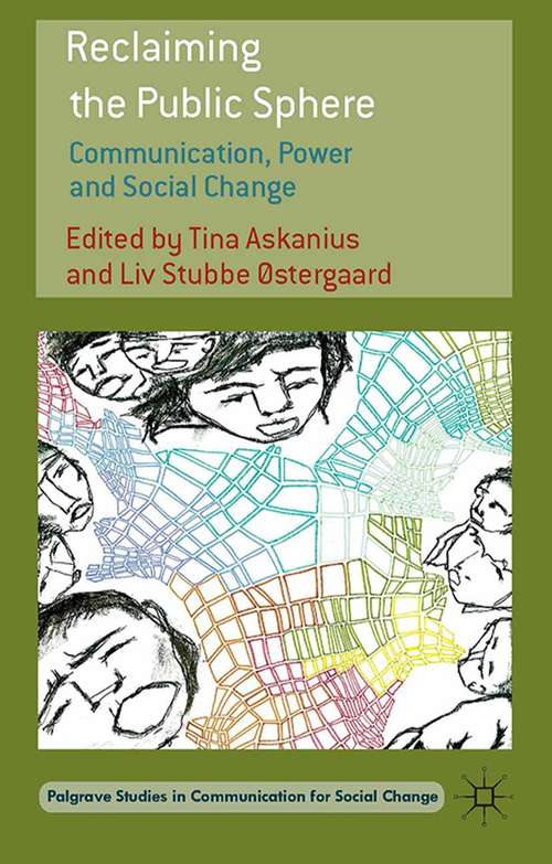 Book cover of Reclaiming the Public Sphere: Communication, Power and Social Change (2014) (Palgrave Studies in Communication for Social Change)