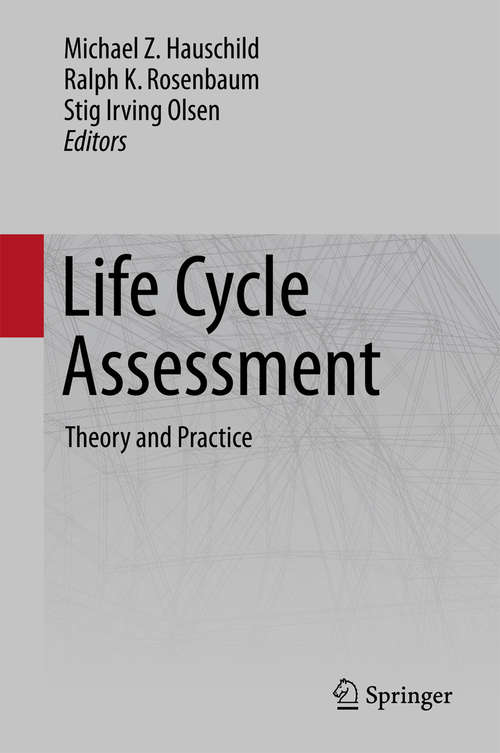 Book cover of Life Cycle Assessment: Theory and Practice (Lca Compendium - The Complete World Of Life Cycle Assessment Ser.)
