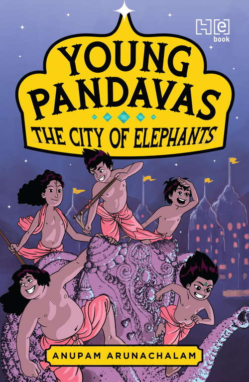 Book cover of Young Pandavas: The City of Elephants