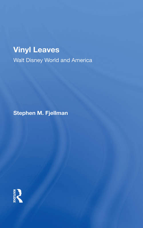 Book cover of Vinyl Leaves: Walt Disney World And America