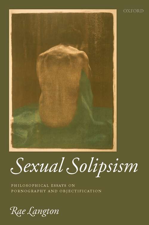 Book cover of Sexual Solipsism: Philosophical Essays on Pornography and Objectification