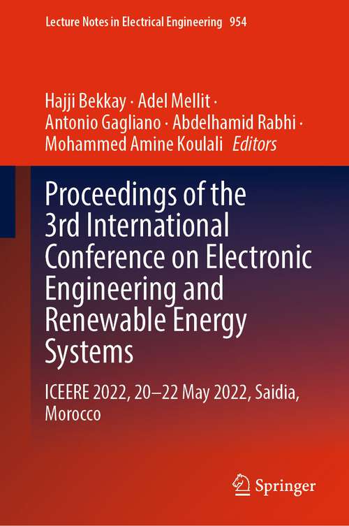 Book cover of Proceedings of the 3rd International Conference on Electronic Engineering and Renewable Energy Systems: ICEERE 2022, 20 -22 May 2022, Saidia, Morocco (1st ed. 2023) (Lecture Notes in Electrical Engineering #954)