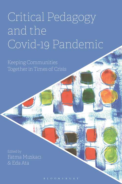 Book cover of Critical Pedagogy and the Covid-19 Pandemic: Keeping Communities Together in Times of Crisis