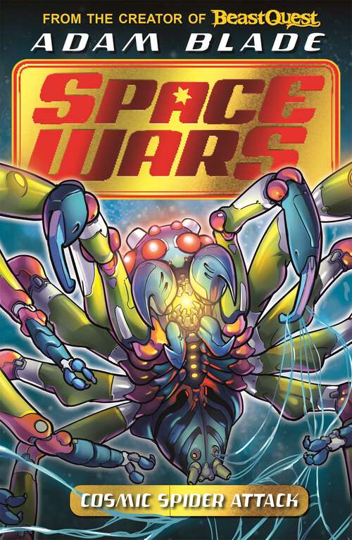 Book cover of Cosmic Spider Attack: Book 3 (Beast Quest: Space Wars)