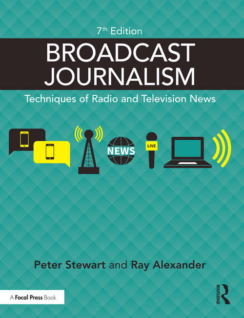 Book cover of Broadcast Journalism: Techniques of Radio and Television News