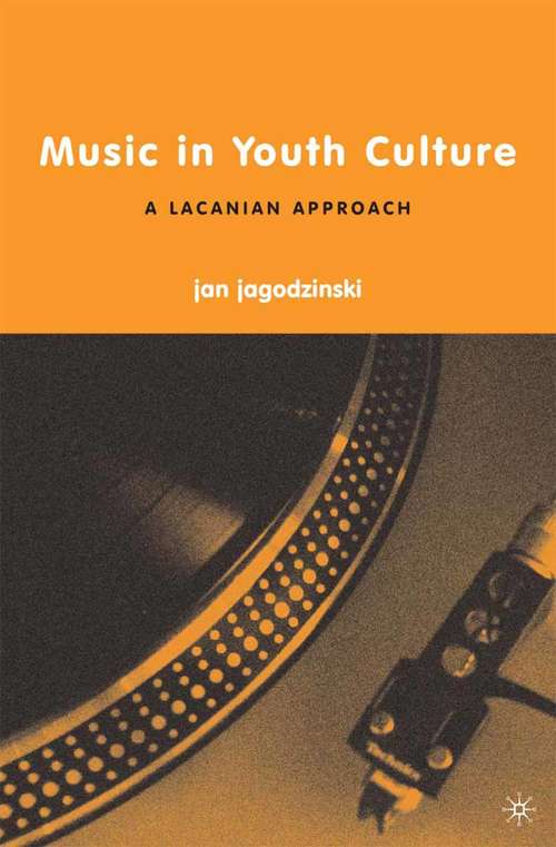 Book cover of Music in Youth Culture: A Lacanian Approach (2005)