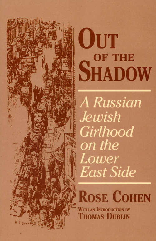 Book cover of Out of the Shadow: A Russian Jewish Girlhood on the Lower East Side (Documents in American Social History)