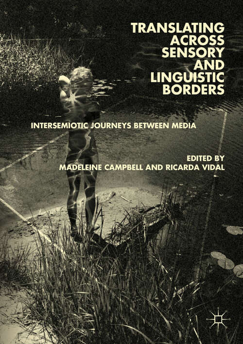 Book cover of Translating across Sensory and Linguistic Borders: Intersemiotic Journeys between Media (1st ed. 2019)