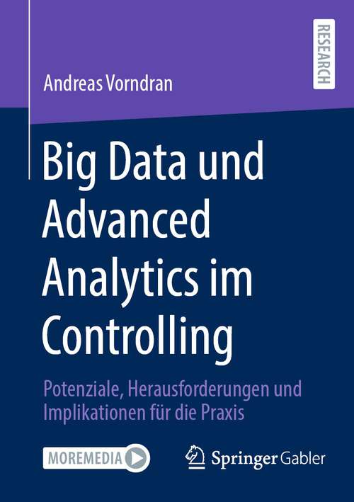 Book cover of Big Data und Advanced Analytics im Controlling: Potenziale, Herausforderungen und Implikationen für die Praxis (2024)