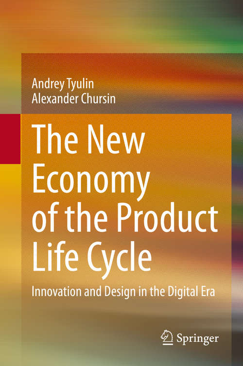 Book cover of The New Economy of the Product Life Cycle: Innovation and Design in the Digital Era (1st ed. 2020)