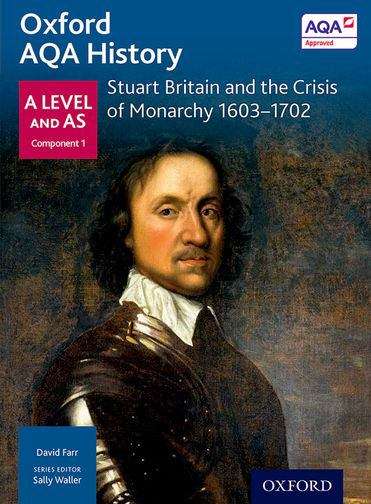 Book cover of Oxford Aqa History: Stuart Britain And The Crisis Of Monarchy, 1603-1702