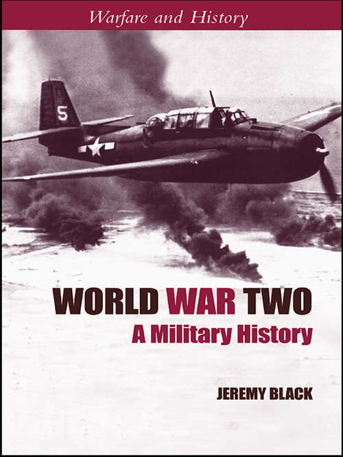 Book cover of World War Two: A Military History (Warfare and History)