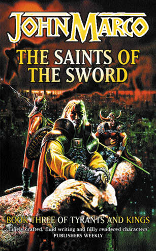 Book cover of The Saints Of The Sword: Book Three Of Tyrants And Kings (Tyrants & Kings 3: Bk.3)