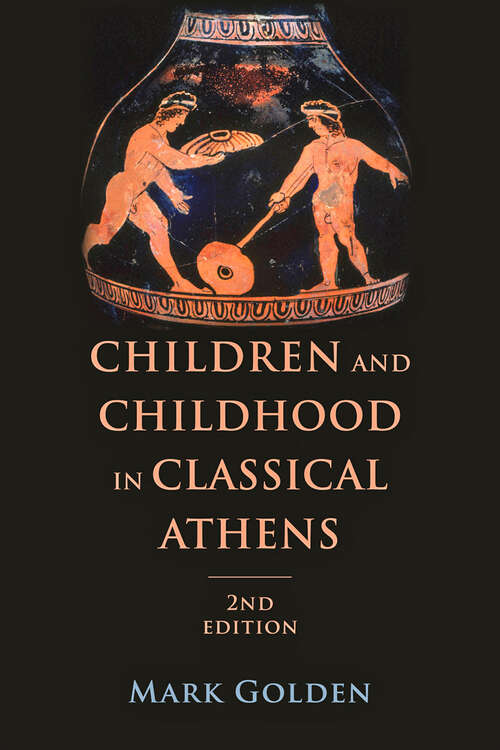 Book cover of Children and Childhood in Classical Athens (second edition) (Ancient Society and History)