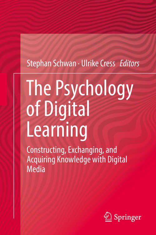 Book cover of The Psychology of Digital Learning: Constructing, Exchanging, and Acquiring Knowledge with Digital Media