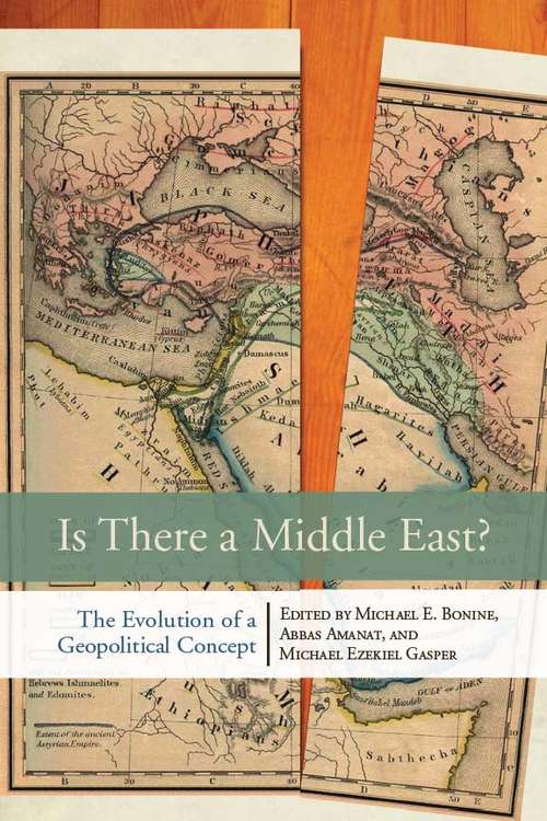 Book cover of Is There a Middle East?: The Evolution of a Geopolitical Concept