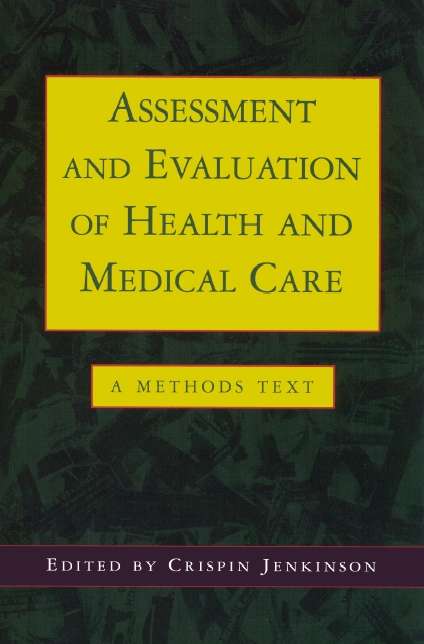 Book cover of Assessment and Evaluation of Health and Medical Care (UK Higher Education OUP  Humanities & Social Sciences Health & Social Welfare)
