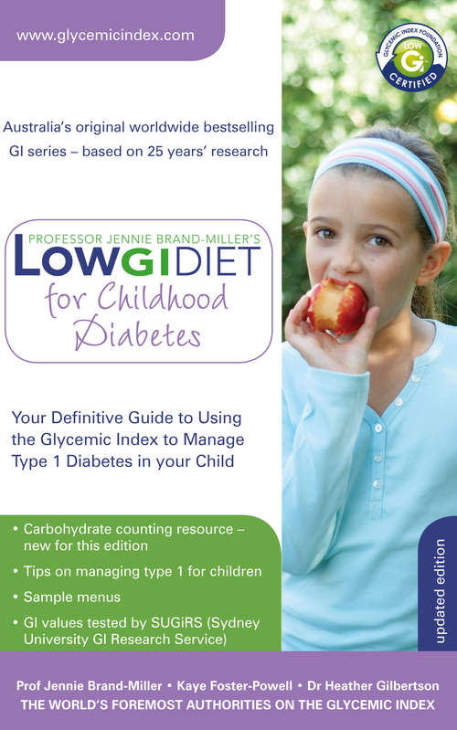 Book cover of Low GI Diet for Childhood Diabetes: Your Definitive Guide to Using the Glycemic Index to Manage Type 1 Diabetes in your Child (The Low GI Diet)