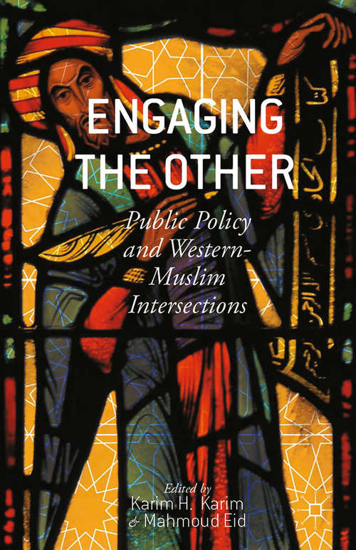 Book cover of Engaging the Other: Public Policy and Western-Muslim Intersections (2014)