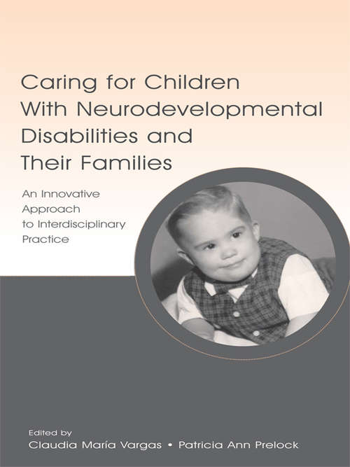 Book cover of Caring for Children With Neurodevelopmental Disabilities and Their Families: An Innovative Approach to Interdisciplinary Practice