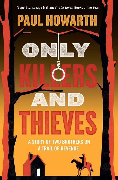 Book cover of Only Killers and Thieves: A Novel