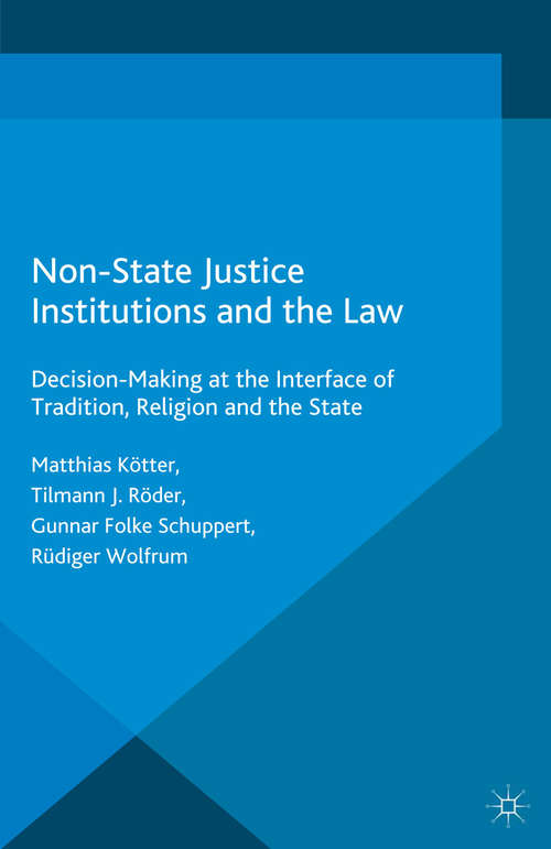 Book cover of Non-State Justice Institutions and the Law: Decision-Making at the Interface of Tradition, Religion and the State (2015) (Governance and Limited Statehood)