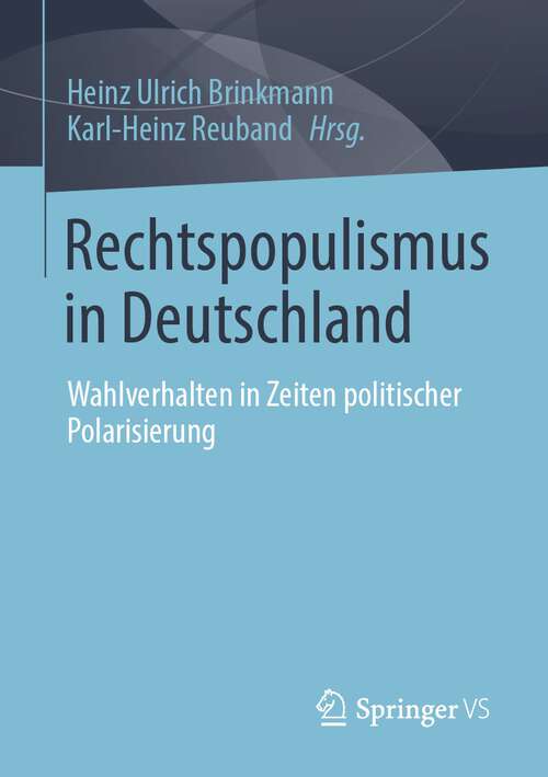 Book cover of Rechtspopulismus in Deutschland: Wahlverhalten in Zeiten politischer Polarisierung (1. Aufl. 2022)