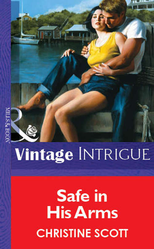 Book cover of Safe In His Arms (ePub First edition) (Mills And Boon Vintage Intrigue Ser. #8)