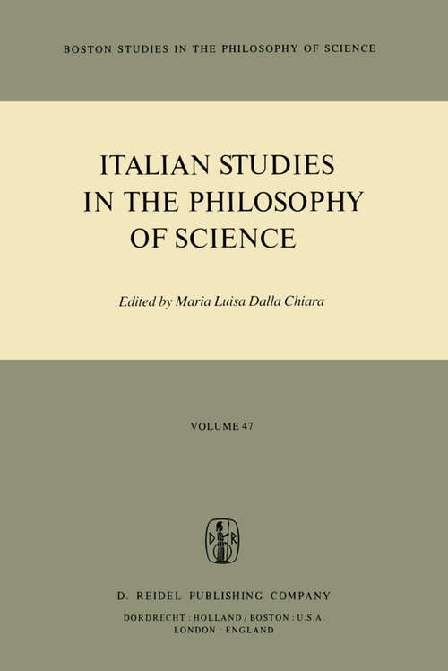 Book cover of Italian Studies in the Philosophy of Science (1981) (Boston Studies in the Philosophy and History of Science #47)