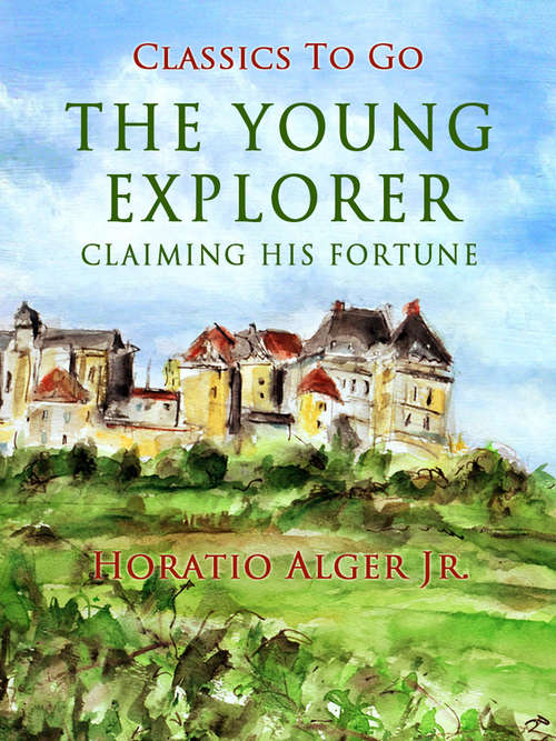 Book cover of The Young Explorer (Classics To Go)