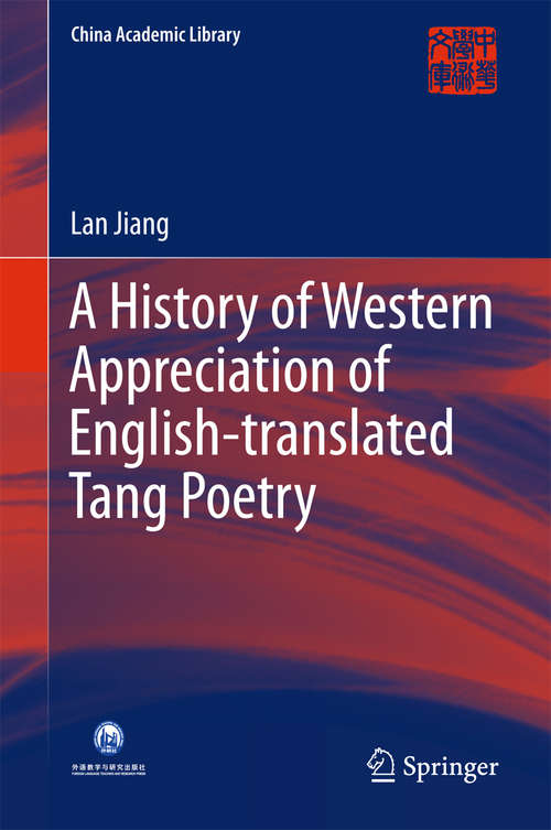 Book cover of A History of Western Appreciation of English-translated Tang Poetry (China Academic Library)