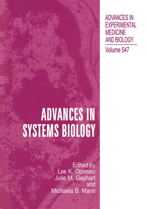Book cover of Advances in Systems Biology (2004) (Advances in Experimental Medicine and Biology #547)