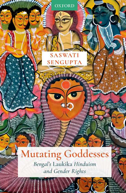 Book cover of Mutating Goddesses: Bengal’s Laukika Hinduism and Gender Rights