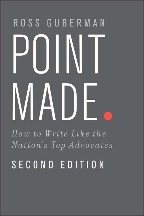 Book cover of Point Made: How to Write Like the Nation's Top Advocates (2)