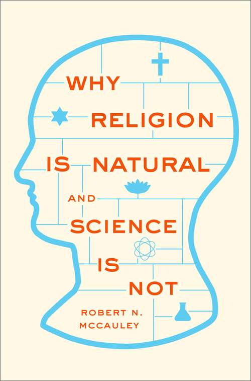 Book cover of Why Religion is Natural and Science is Not