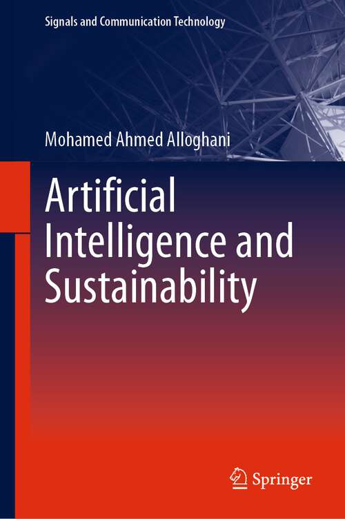 Book cover of Artificial Intelligence and Sustainability (1st ed. 2024) (Signals and Communication Technology)