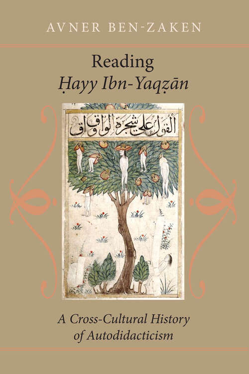Book cover of Reading Ḥayy Ibn-Yaqẓān: A Cross-Cultural History of Autodidacticism